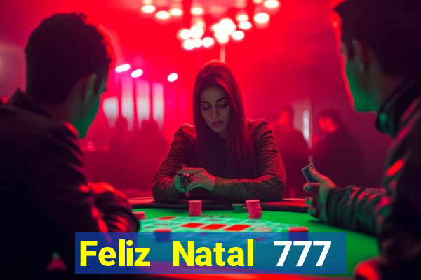 Feliz Natal 777 plataforma login